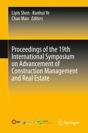 Cover of the book Proceedings of the 19th International Symposium on Advancement of Construction Management and Real Estate by Wolfgang Karl Härdle, Zdeněk Hlávka