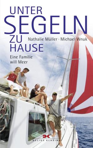 Cover of the book Unter Segeln zu Hause by Christoph Gusel