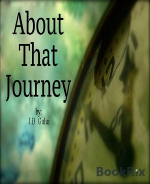 Cover of the book About That Journey by Glenn P. Webster