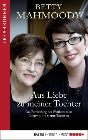 Cover of the book Aus Liebe zu meiner Tochter by Hedwig Courths-Mahler