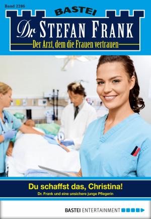 Cover of the book Dr. Stefan Frank - Folge 2286 by Karin Graf