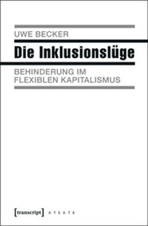 Cover of the book Die Inklusionslüge by Weert Canzler, Andreas Knie, Lisa Ruhrort, Christian Scherf