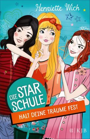 Cover of the book Die Star-Schule: Halt deine Träume fest by Steve Cole