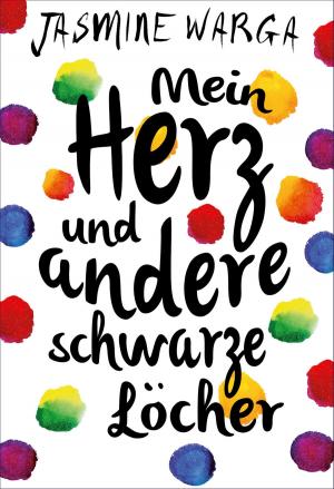 Cover of the book Mein Herz und andere schwarze Löcher by Steve Cole