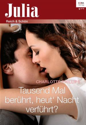Cover of the book Tausend Mal berührt, heut' Nacht verführt? by Chantelle Shaw