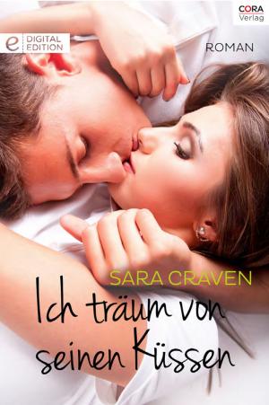 Cover of the book Ich träum von seinen Küssen by Sara Wood