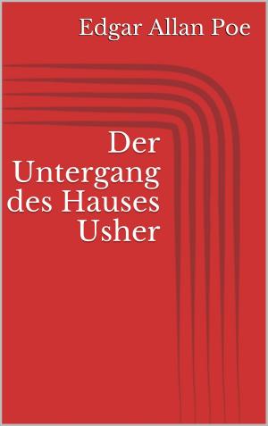 Cover of the book Der Untergang des Hauses Usher by Ernst Theodor Amadeus Hoffmann