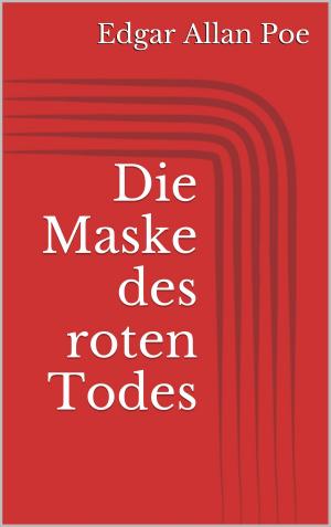 Cover of the book Die Maske des roten Todes by Jutta Schütz