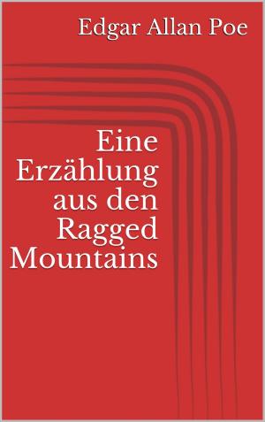 Cover of the book Eine Erzählung aus den Ragged Mountains by Gunnar Velhagen