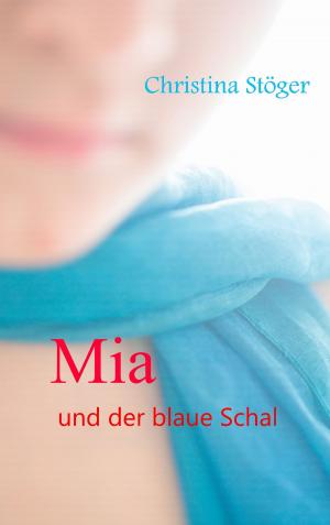 Cover of the book Mia und der blaue Schal by Theo Schoenaker