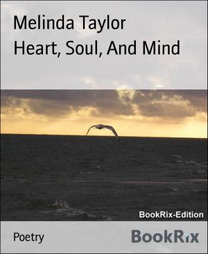 Cover of the book Heart, Soul, And Mind by A. F. Morland