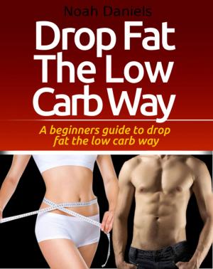 Cover of the book Drop Fat The Low Carb Way by Larry Lash