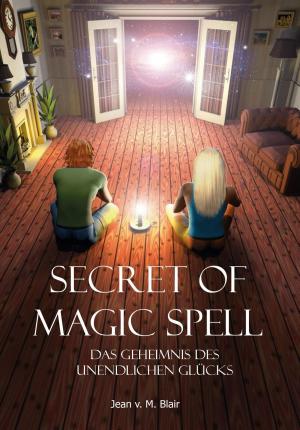 Cover of Secret of Magic Spell Planen Sie Ihr Leben einfach neu by Jean Blair, epubli