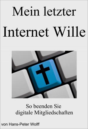 Cover of the book Mein letzter Internet Wille by Andrea Lieder-Hein
