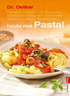 Cover of the book Heute mal Pasta by Dr. Oetker