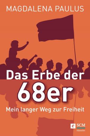 Cover of the book Das Erbe der 68er by Damaris Kofmehl, Demetri Betts
