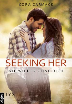 Cover of the book Seeking Her - Nie wieder ohne dich by Melanie Moreland