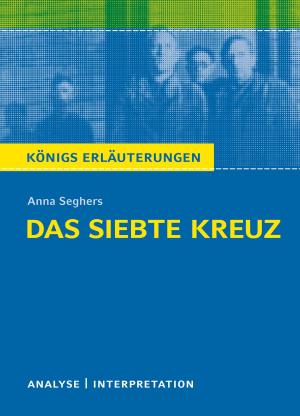 Cover of the book Das siebte Kreuz von Anna Seghers. by Rüdiger Bernhardt, Johann Wolfgang von Goethe