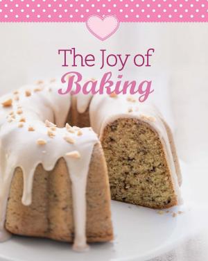 Cover of the book The Joy of Baking by Naumann & Göbel Verlag