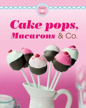 Cover of the book Cake pops, Macarons & Co. by Naumann & Göbel Verlag