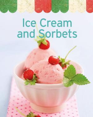 Cover of the book Ice Cream and Sorbets by Emilie Susanne