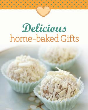 Cover of the book Delicious home-baked Gifts by Naumann & Göbel Verlag