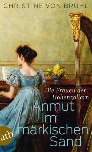 Cover of the book Anmut im märkischen Sand by Lena Johannson