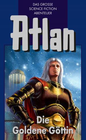 Book cover of Atlan 23: Die Goldene Göttin (Blauband)