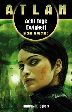 Book cover of ATLAN Rudyn 3: Acht Tage Ewigkeit