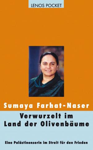 Cover of the book Verwurzelt im Land der Olivenbäume by Sumaya Farhat-Naser, Ernest Goldberger