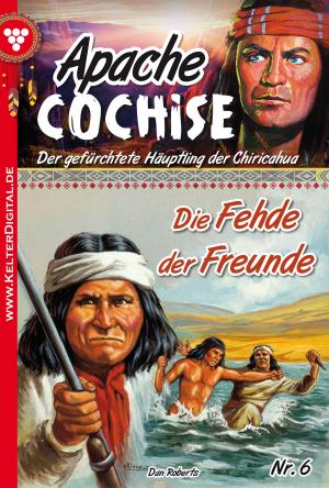 Cover of the book Apache Cochise 6 – Western by R. B. Goertzen, with Vickie Goertzen