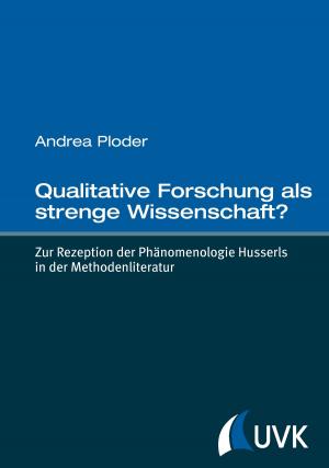 Cover of the book Qualitative Forschung als strenge Wissenschaft? by 