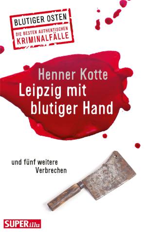 Book cover of Leipzig mit blutiger Hand