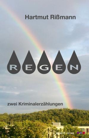 Cover of the book Regen: Kriminalerzählungen by Gérard Schwyn