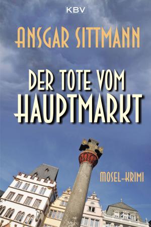 Cover of the book Der Tote vom Hauptmarkt by Erika Kroell