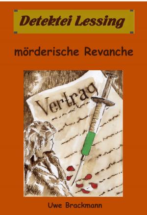Cover of Mörderische Revanche. Detektei Lessing Kriminalserie, Band 21.Spannender Detektiv und Kriminalroman über Verbrechen, Mord, Intrigen und Verrat.