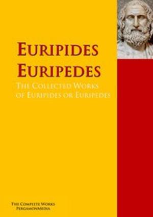 Book cover of The Collected Works of Euripides or Euripedes