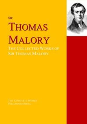 Cover of the book The Collected Works of Sir Thomas Malory by Sigmund Freud, Wilhelm Jensen