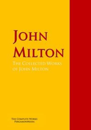 Cover of the book The Collected Works of John Milton by Geoffrey Chaucer, Haweis, John Dryden