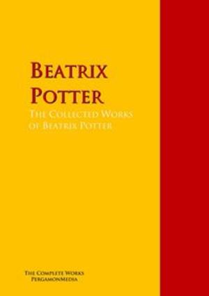 Cover of the book The Collected Works of Beatrix Potter by H. A. Guerber