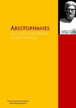 Book cover of The Collected Works of Aristophanes