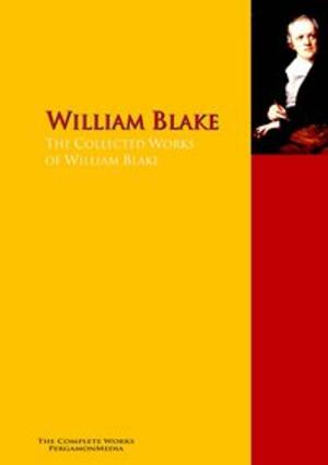 Cover of the book The Collected Works of William Blake by Willard Grosvenor Bleyer