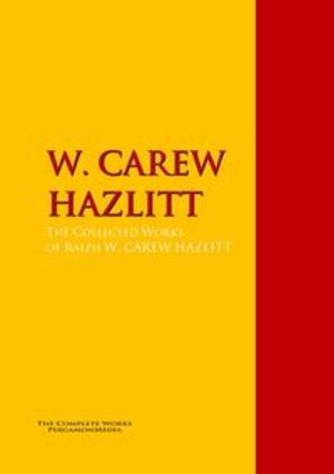 Cover of The Collected Works of W. CAREW HAZLITT