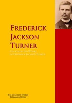Book cover of The Collected Works of Frederick Jackson Turner