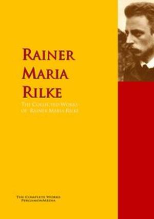 Cover of the book The Collected Works of Rainer Maria Rilke by Friedrich Engels, Karl Marx