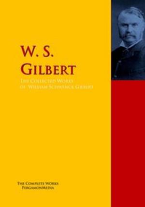 Book cover of The Collected Works of W. S. Gilbert