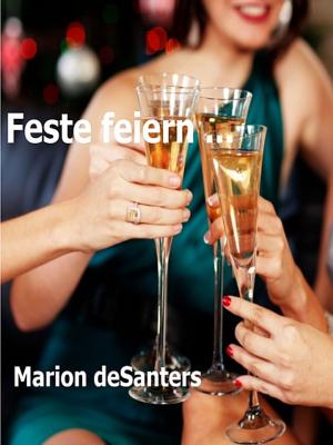 Cover of the book Feste feiern ... by Marion deSanters