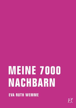 Cover of the book Meine 7000 Nachbarn by Sarah Schmidt