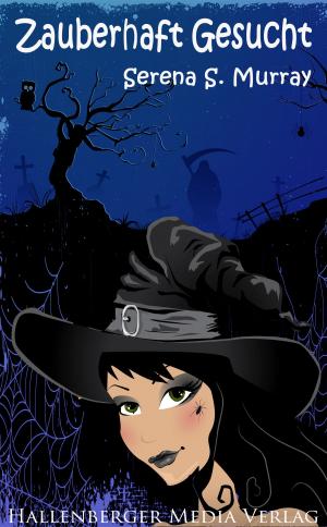 Cover of the book Zauberhaft Gesucht - BeWitchED Band 10 by Serena S. Murray