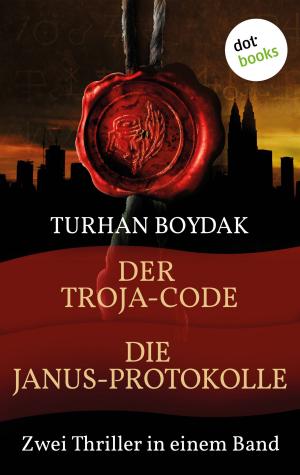 Cover of the book Der Troja-Code & Die Janus-Protokolle by Robert Gordian